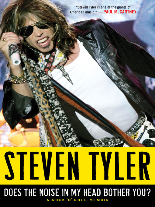 Title details for Does the Noise in My Head Bother You? by Steven Tyler - Available